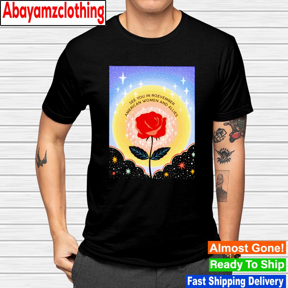 See you in roevember American women and allies shirt