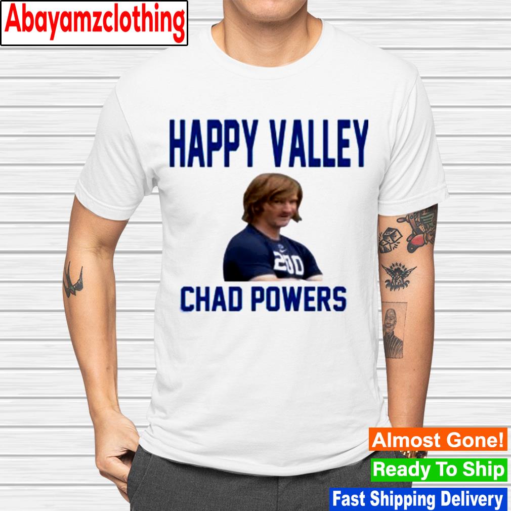 Chad Powers Happy Valley shirt