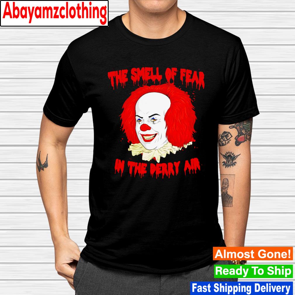 Clown horror the smell of fear in the derry air shirt