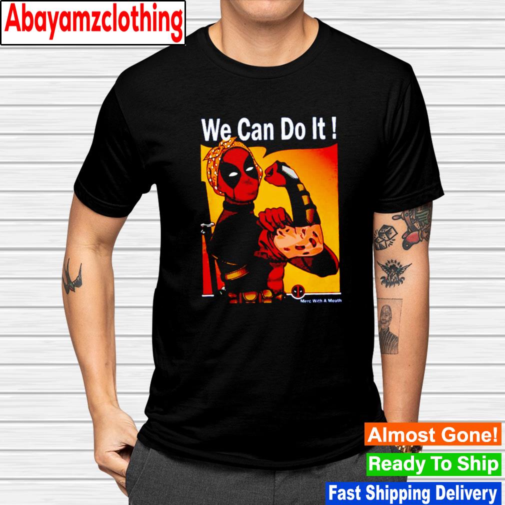 Deadpool we can do it shirt