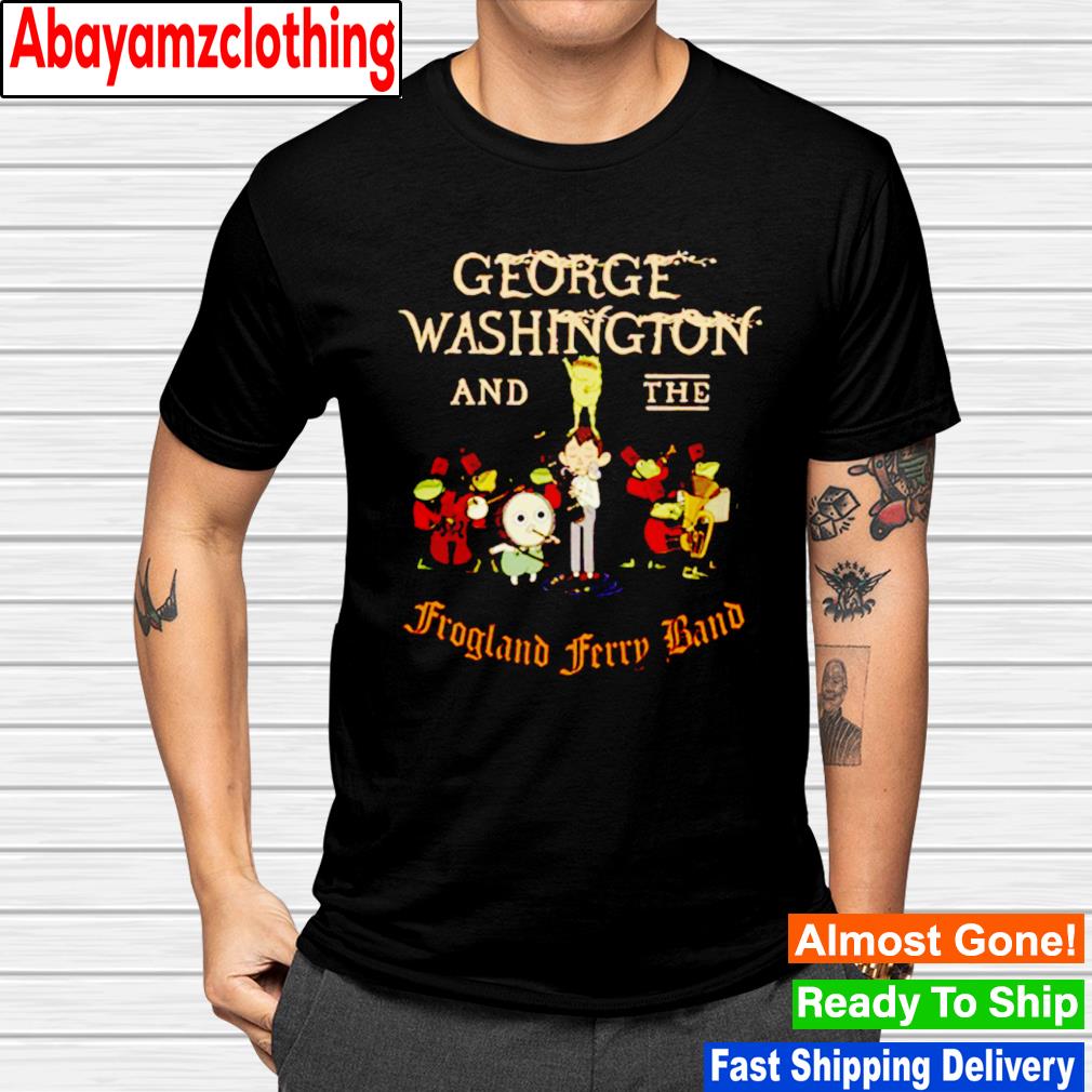 George Washington and the frogland ferry band shirt
