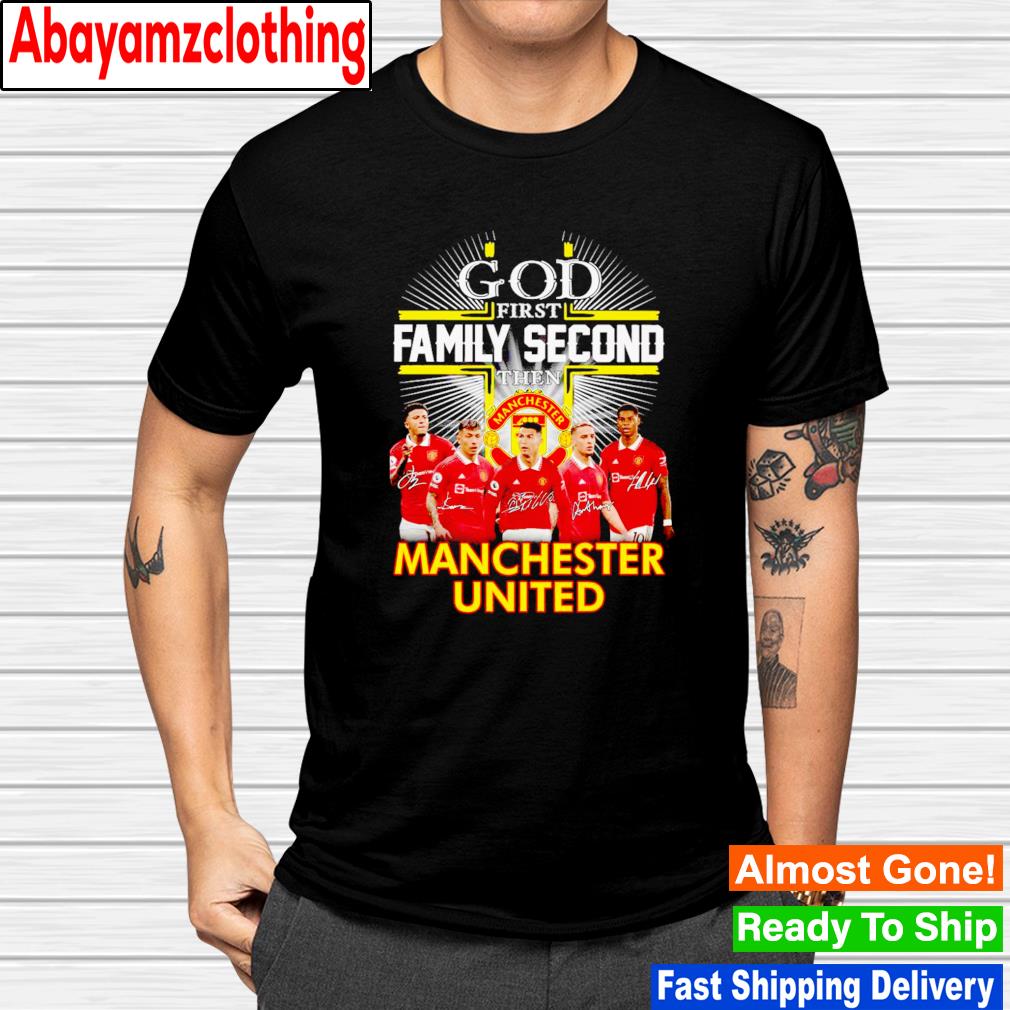 God first family second then Manchester United signature shirt