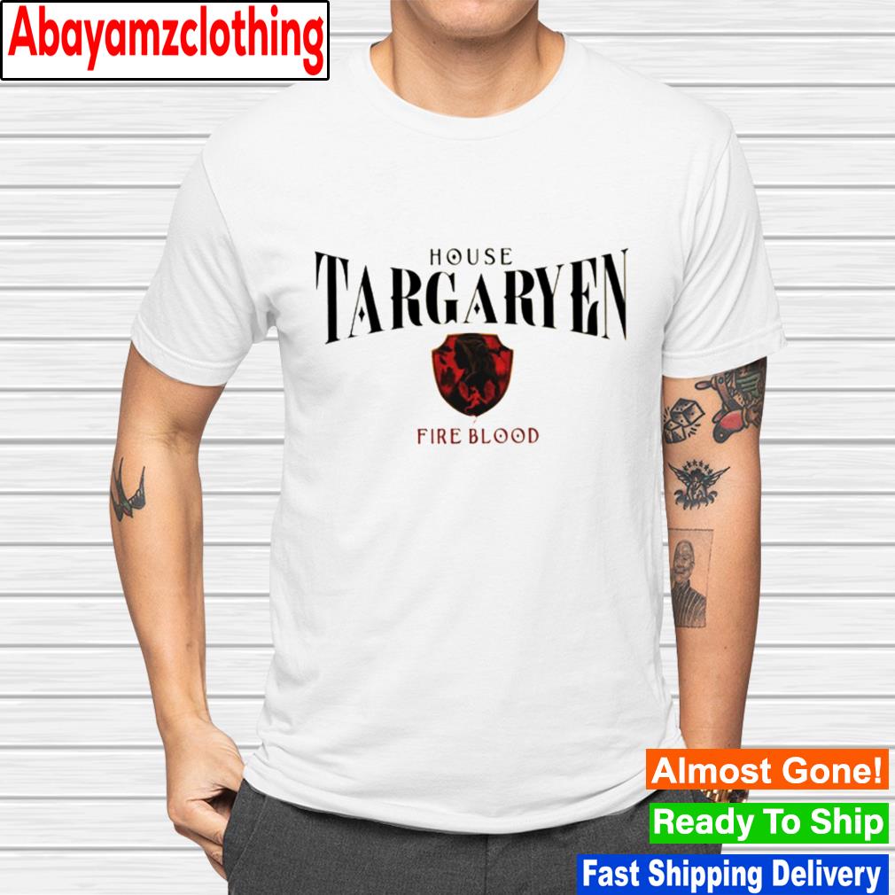 House targaryen fire blood shirt