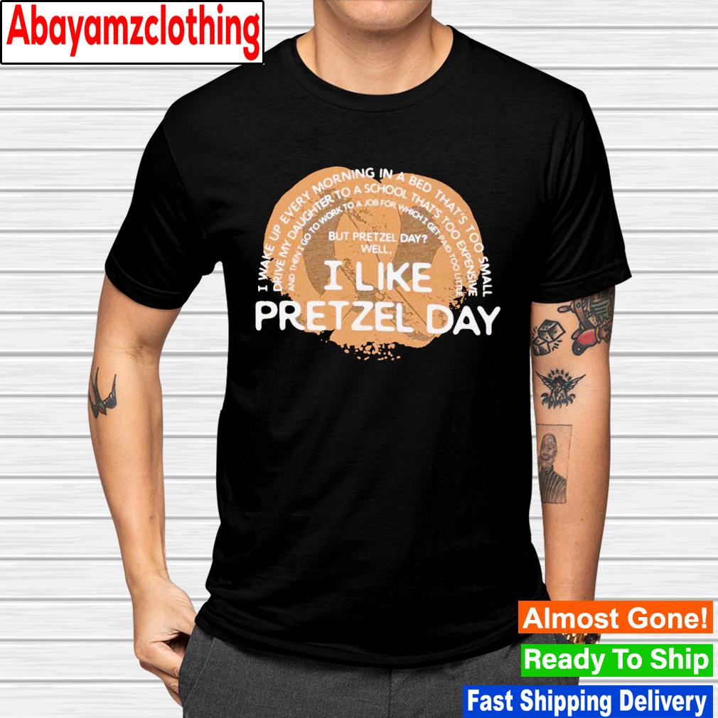 I like pretzel day shirt