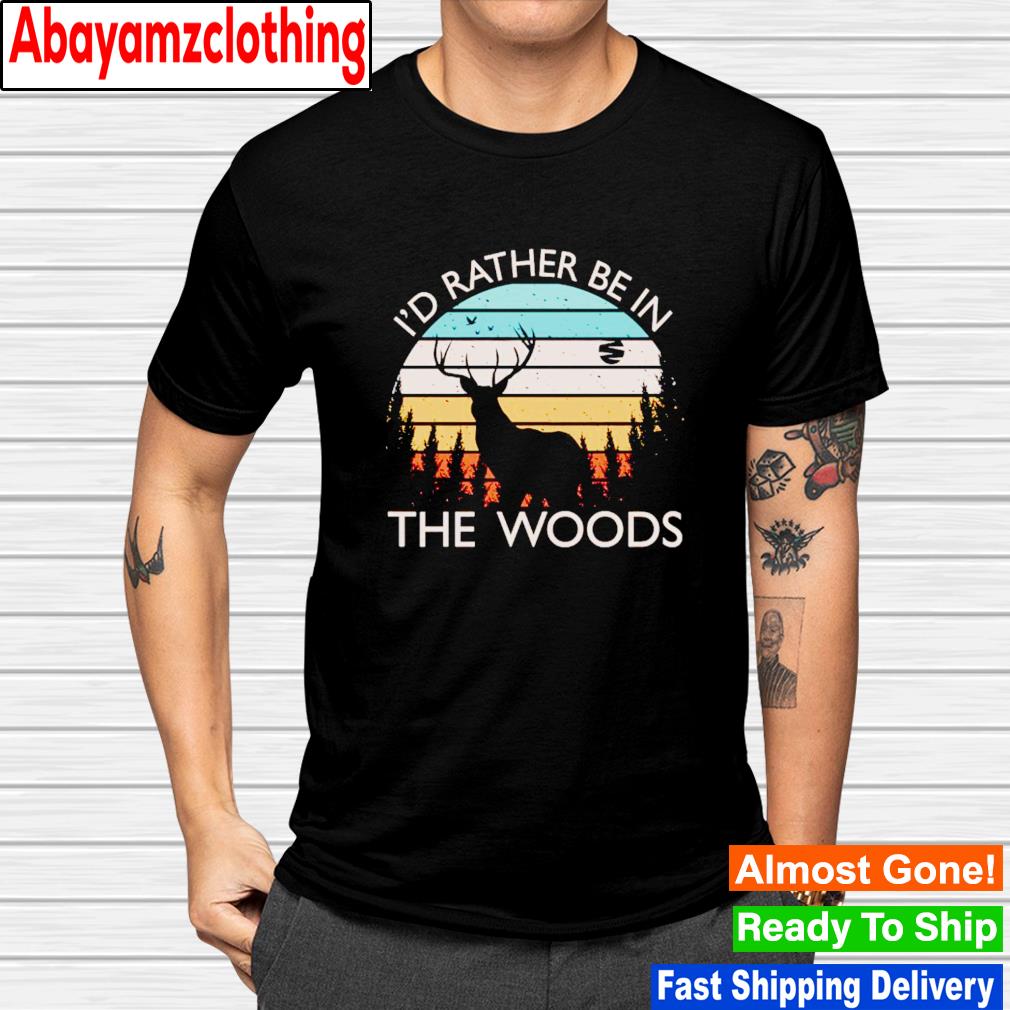 I’d rather be in the woods deer hunting mens funny vintage shirt