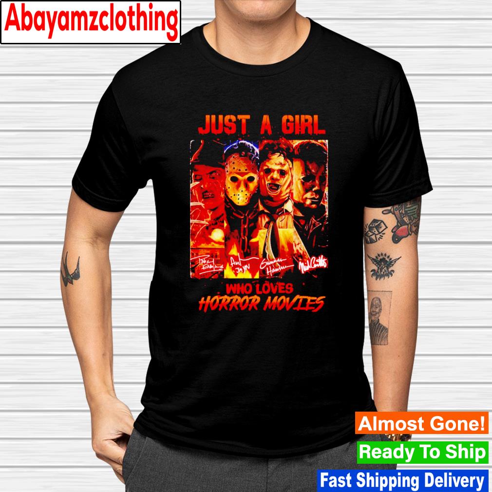 Just a girl who loves horror movies signature shirt