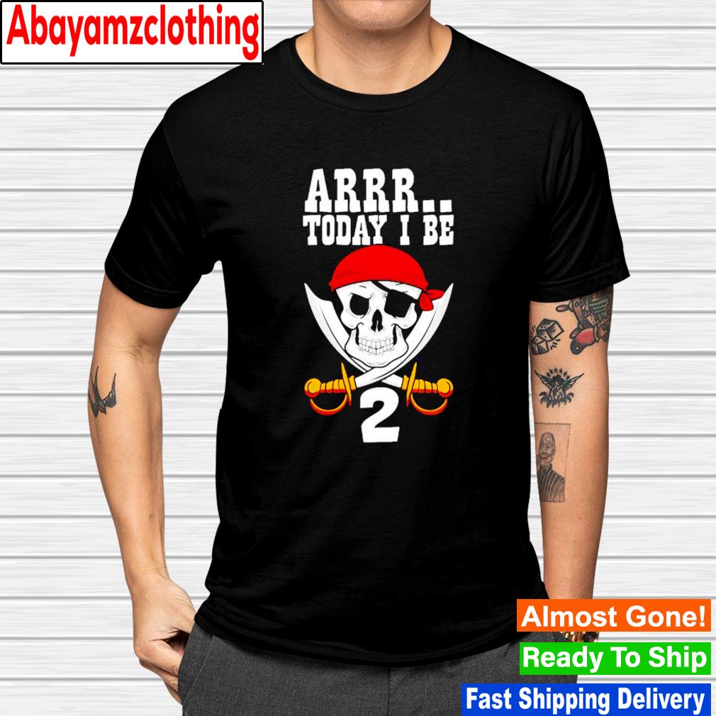 Kids arrr.. today i be 2 pirate themed 2nd birthday party boy shirt