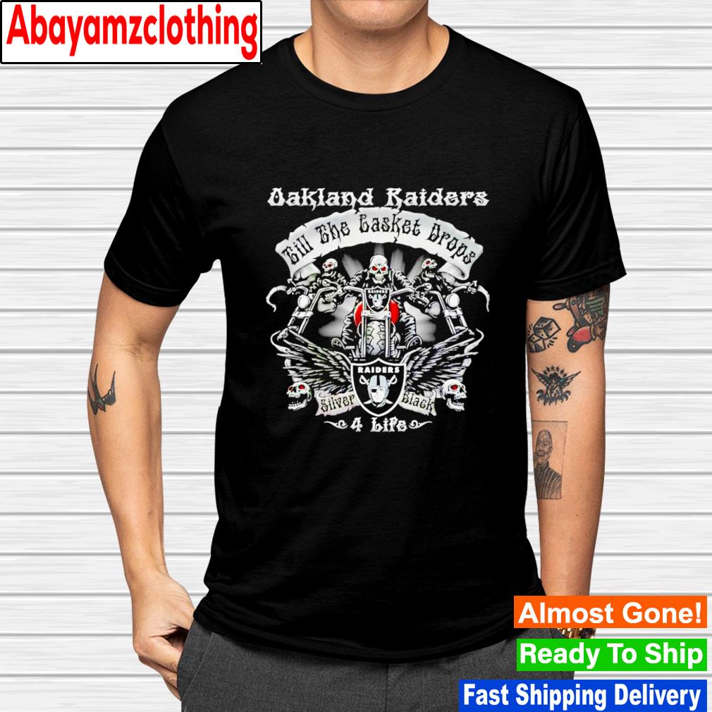 Las Vegas Raiders Oakland Raiders till the casket drops shirt
