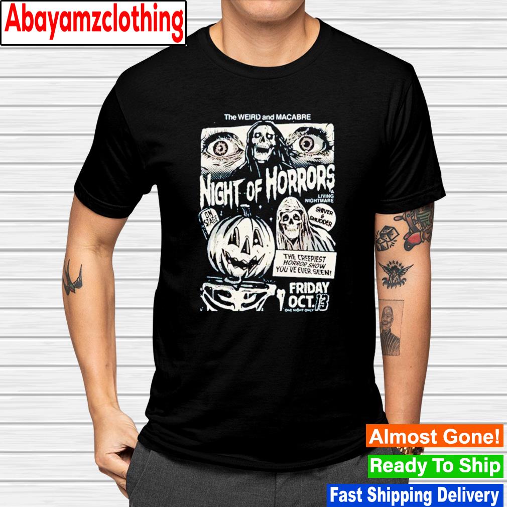 Night of horrors the weird and macabre shirt