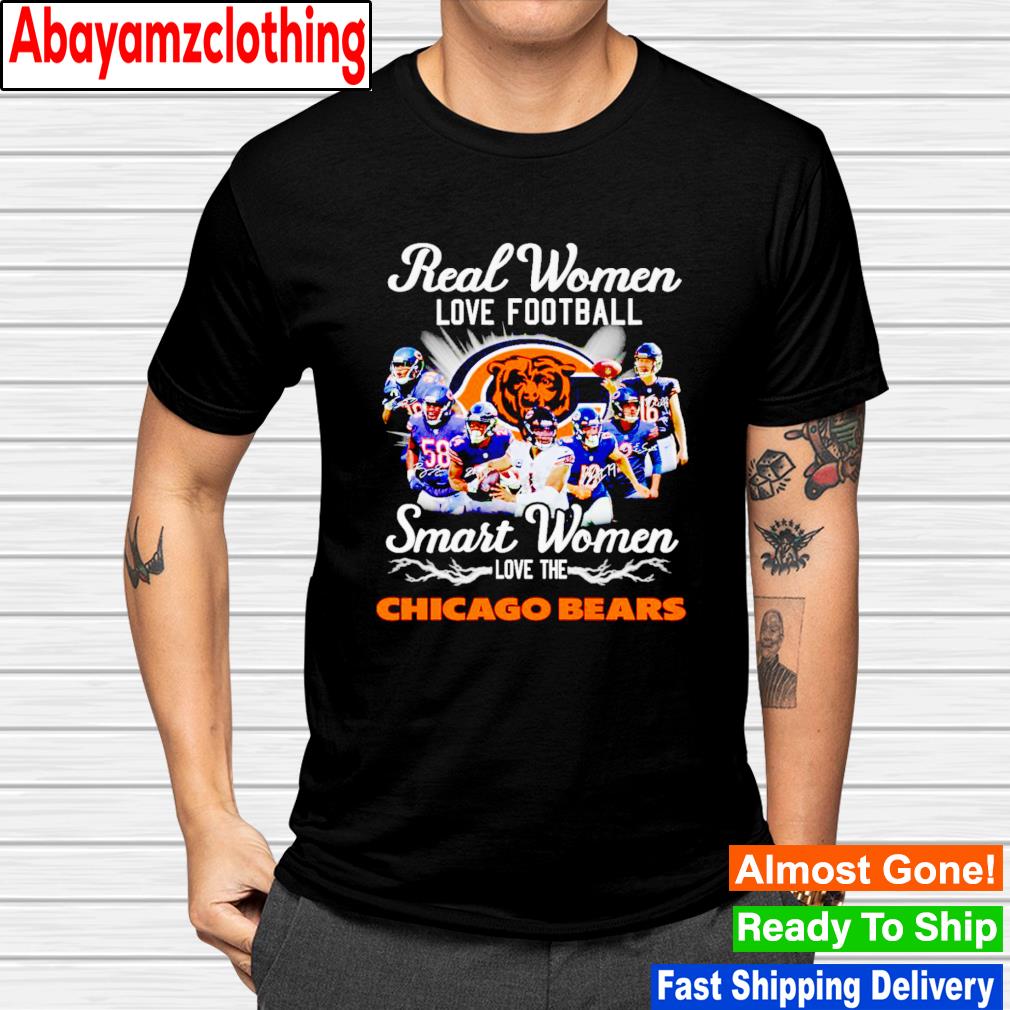 Real women love football smart women love the Chicago Bears signatures shirt