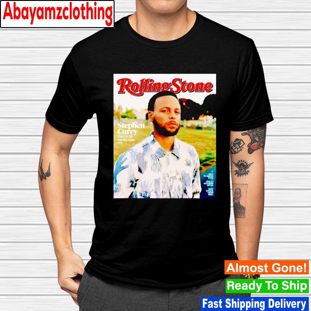 Rolling Stone Stephen Curry puts it all one the line shirt