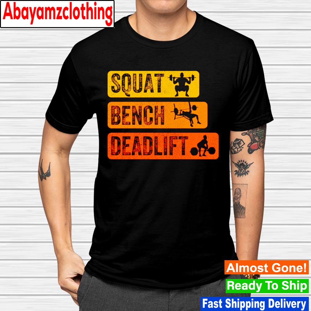 Squat bench deadlift vintage shirt