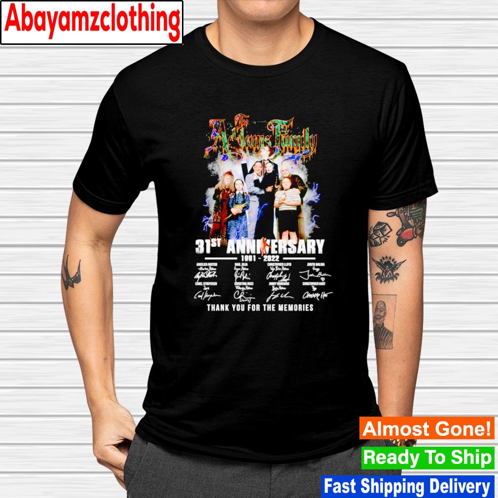 The Adams Family 31st anniversary 1991-2022 thank you for the memories signatures shirt