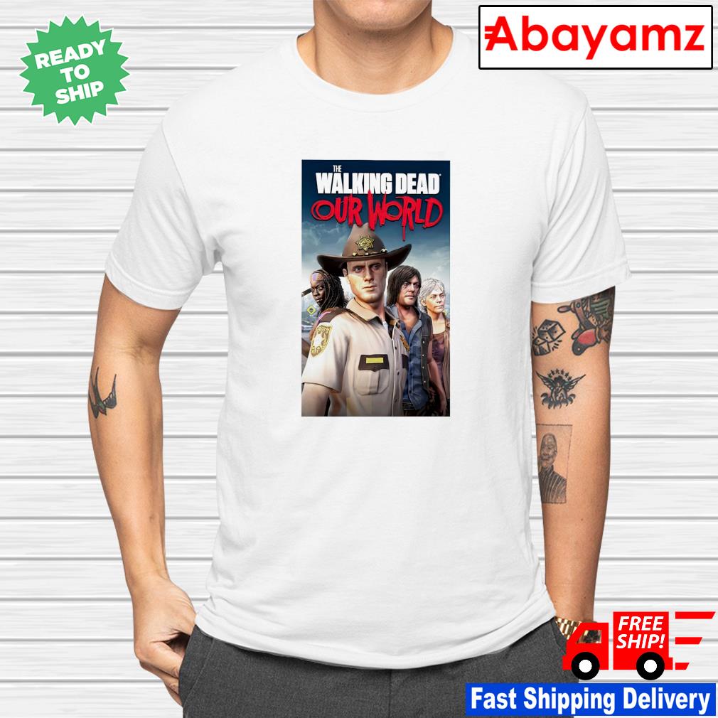 The Walking Dead our world shirt