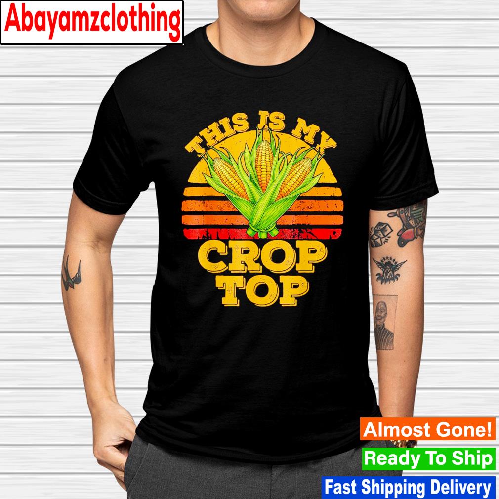 This is my crop top farmer farming corn vintage shirt