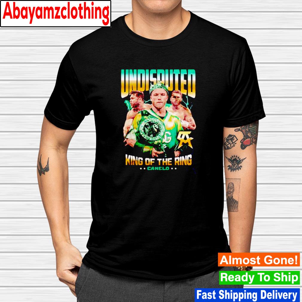 Undisputed King Of The Ring Canelo shirt