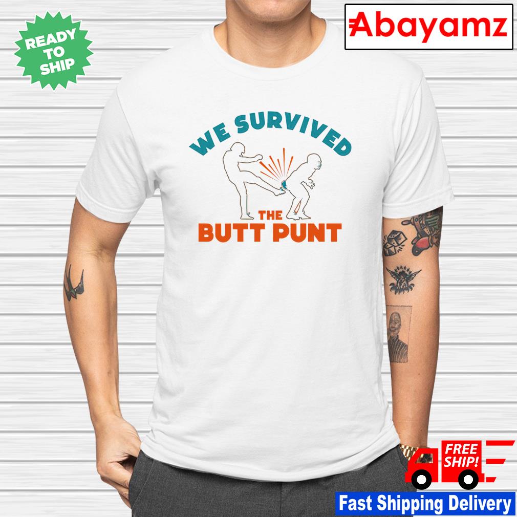 We survived the butt punt Miami Dolphins shirt