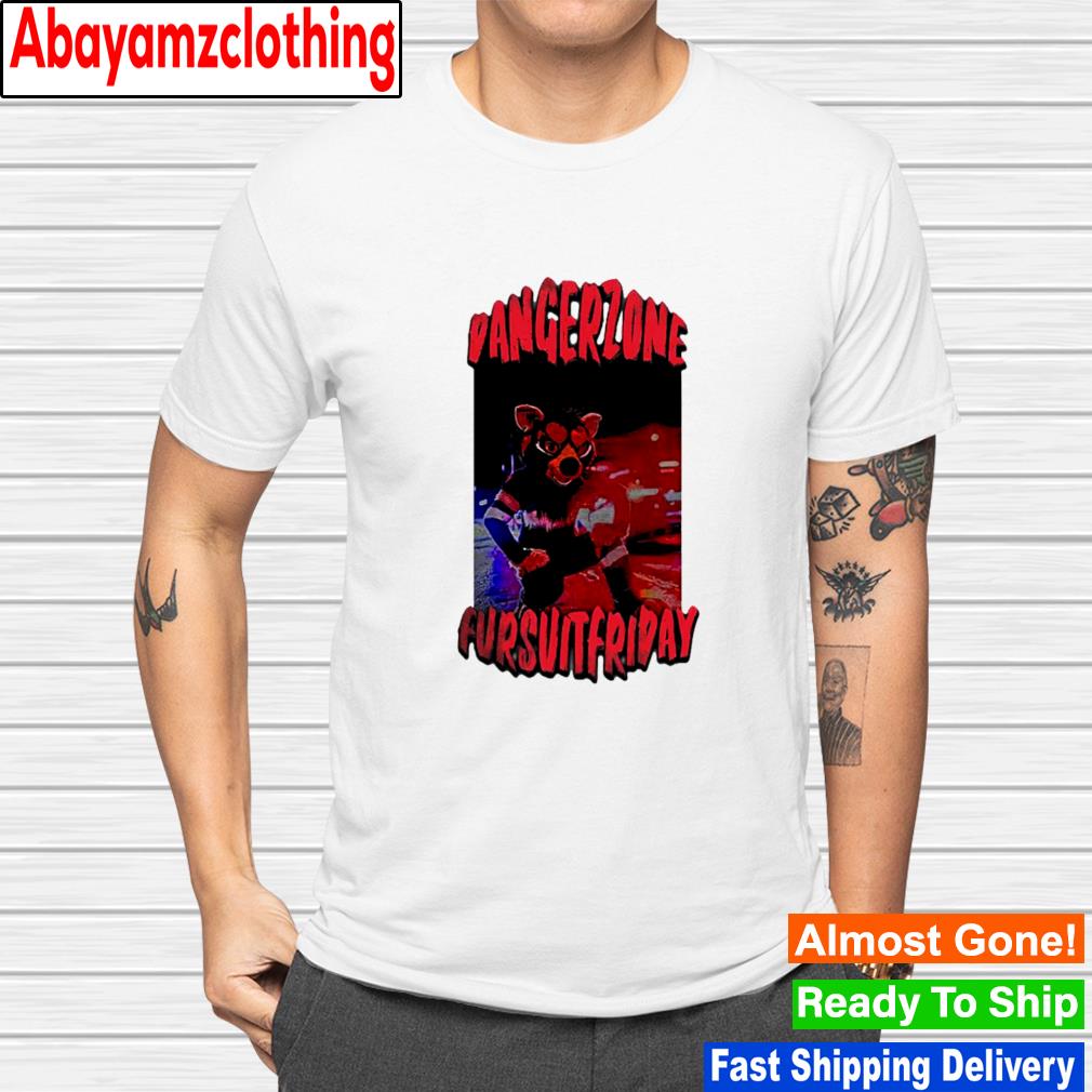 Welcome to the dangerzone fursuit friday shirt