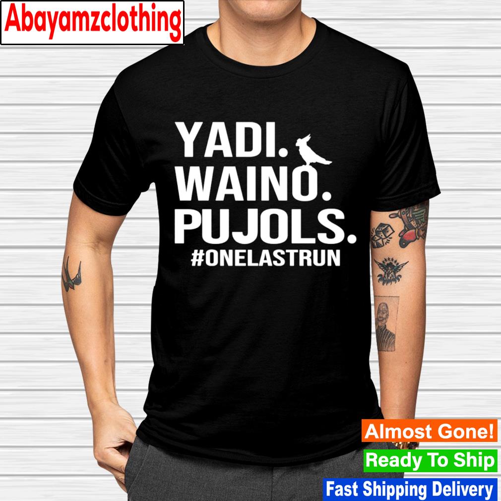 Yadi Waino Pujols #onelastrun shirt