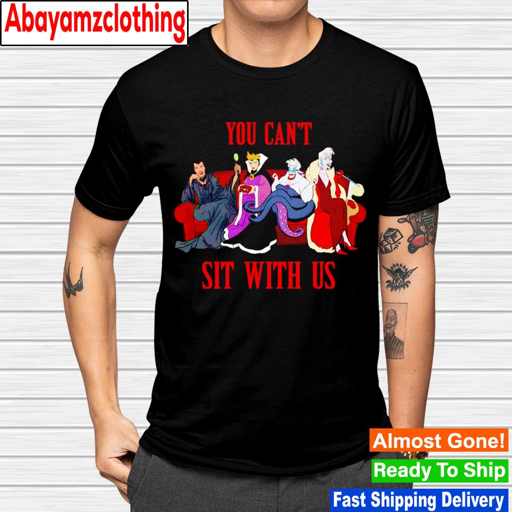 You can't sit with us villain character vintage shirt