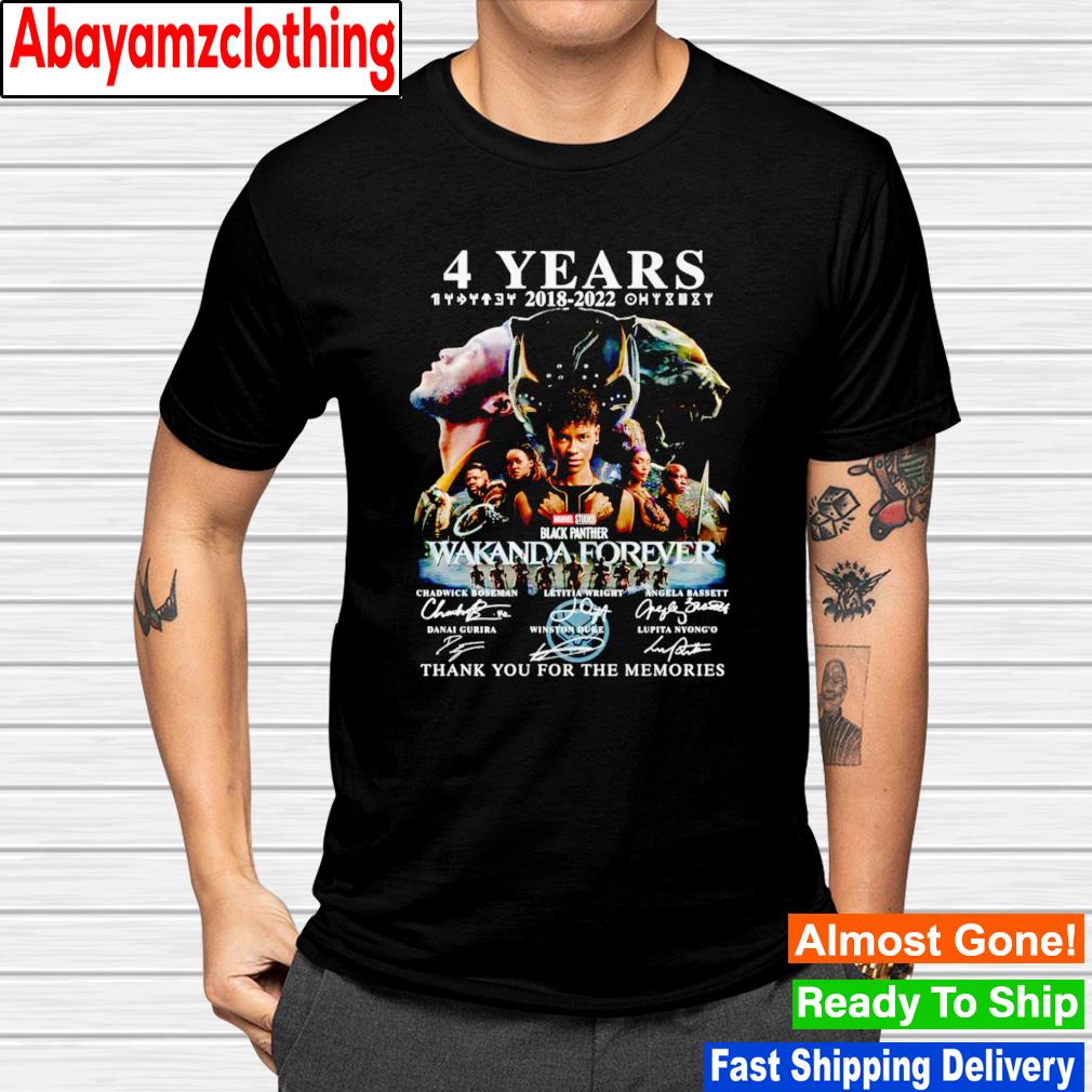 4 years 2018-2022 Wakanda Forever thank you for the memories signatures T-shirt