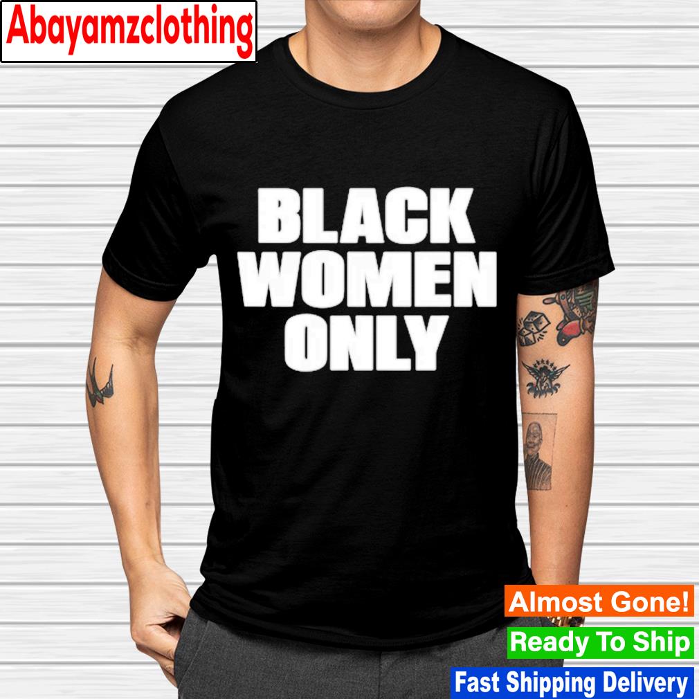 Black women only T-shirt