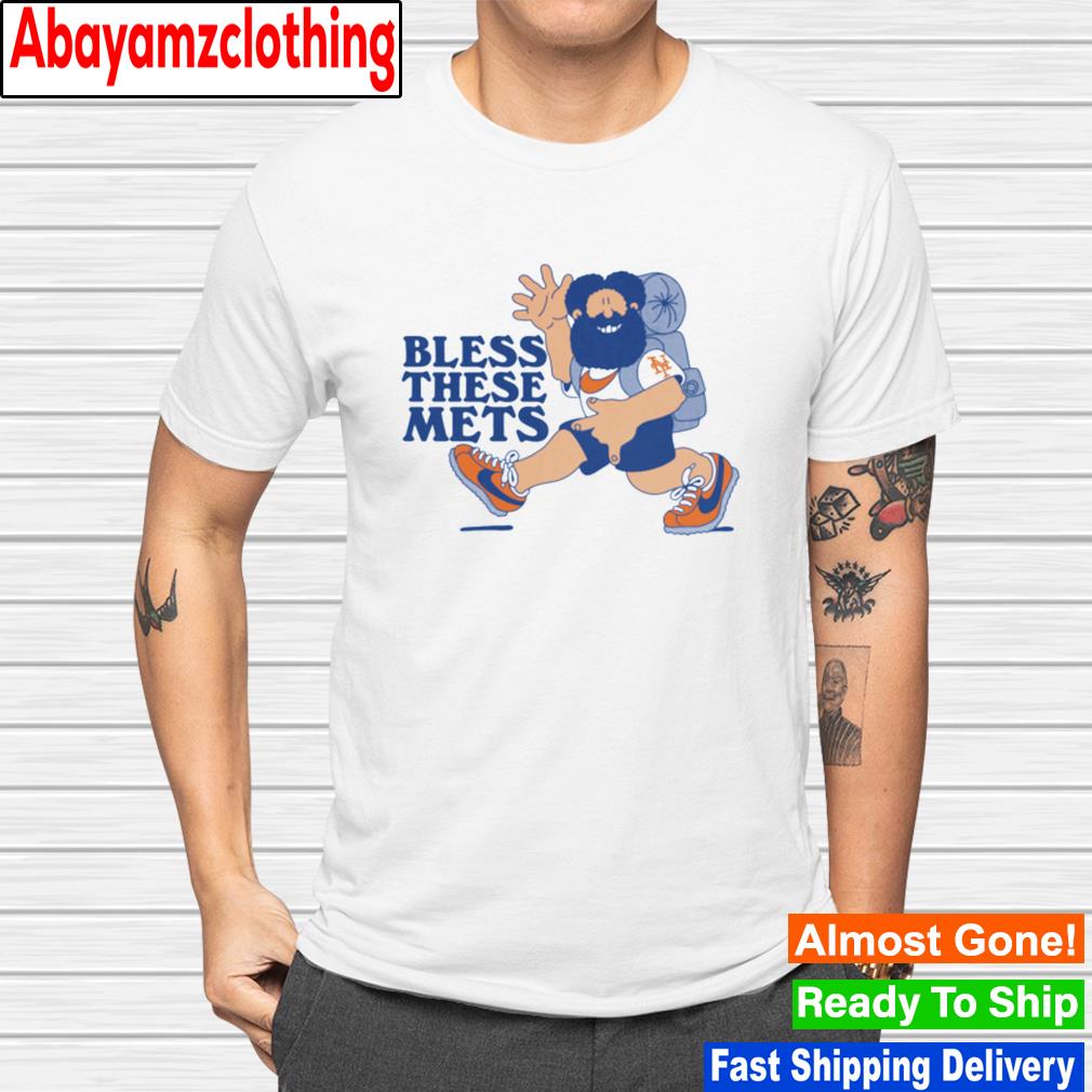 Bless these Mets shirt