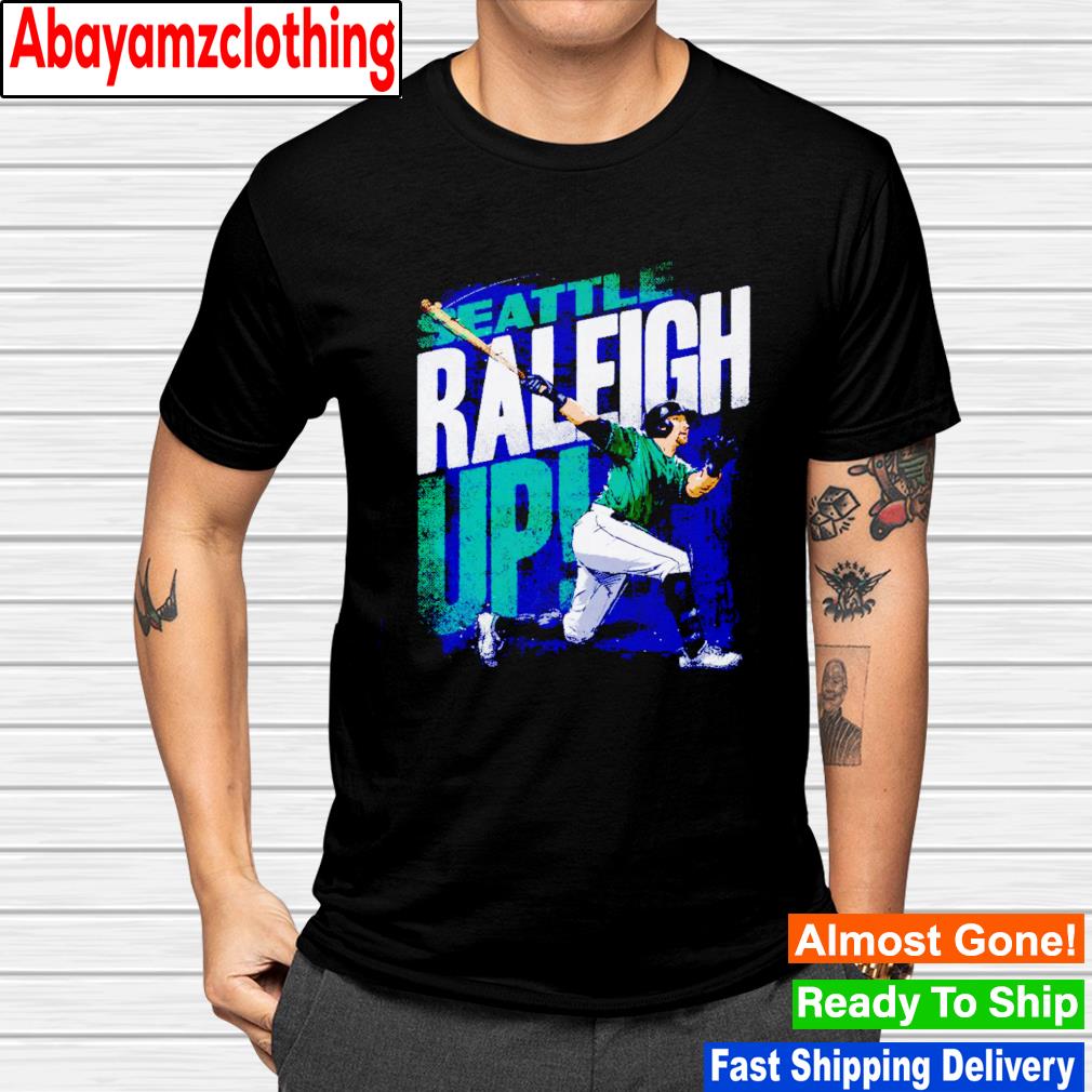 Cal Raleigh Raleigh Up Seattle shirt
