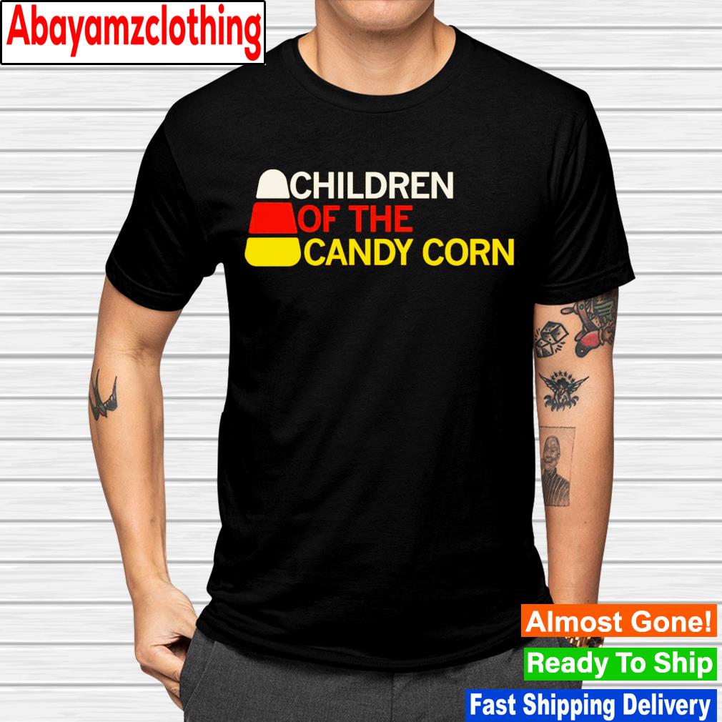 Children of the candy corn shirt