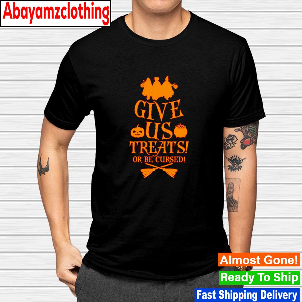 Give us Treats! or be cursed Hocus Pocus T-shirt