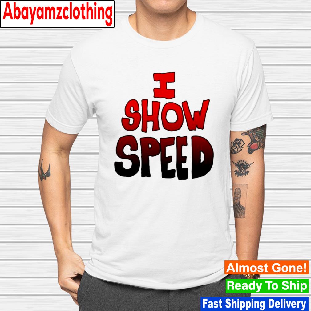 I show speed shirt