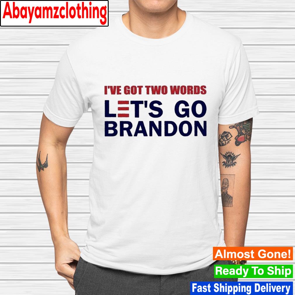 I’ve got two words let’s go brandon shirt