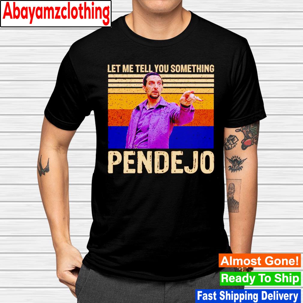Let me tell you something Pendejo vintage shirt