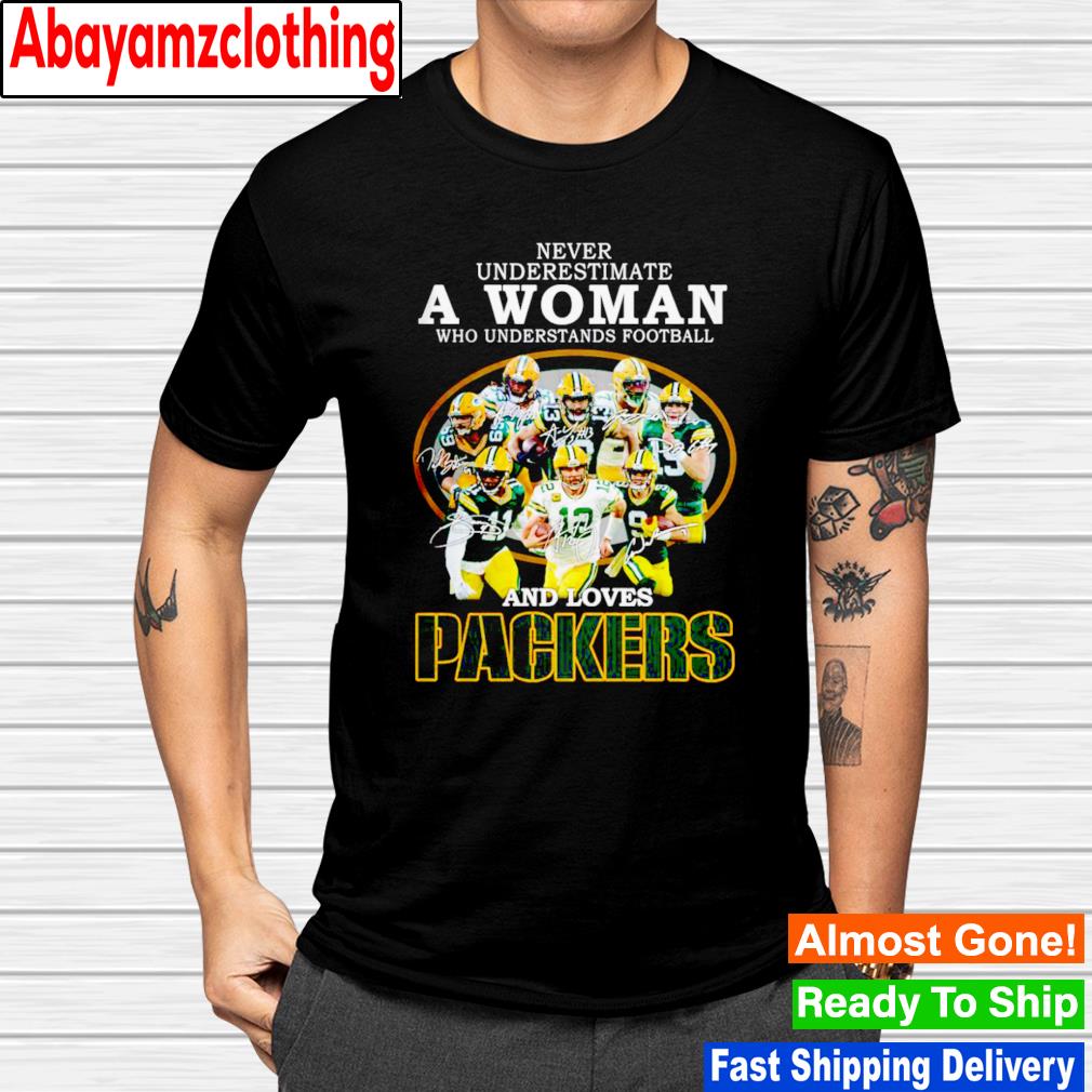 Never underestimate a woman who understands football and loves Packers signatures shirt