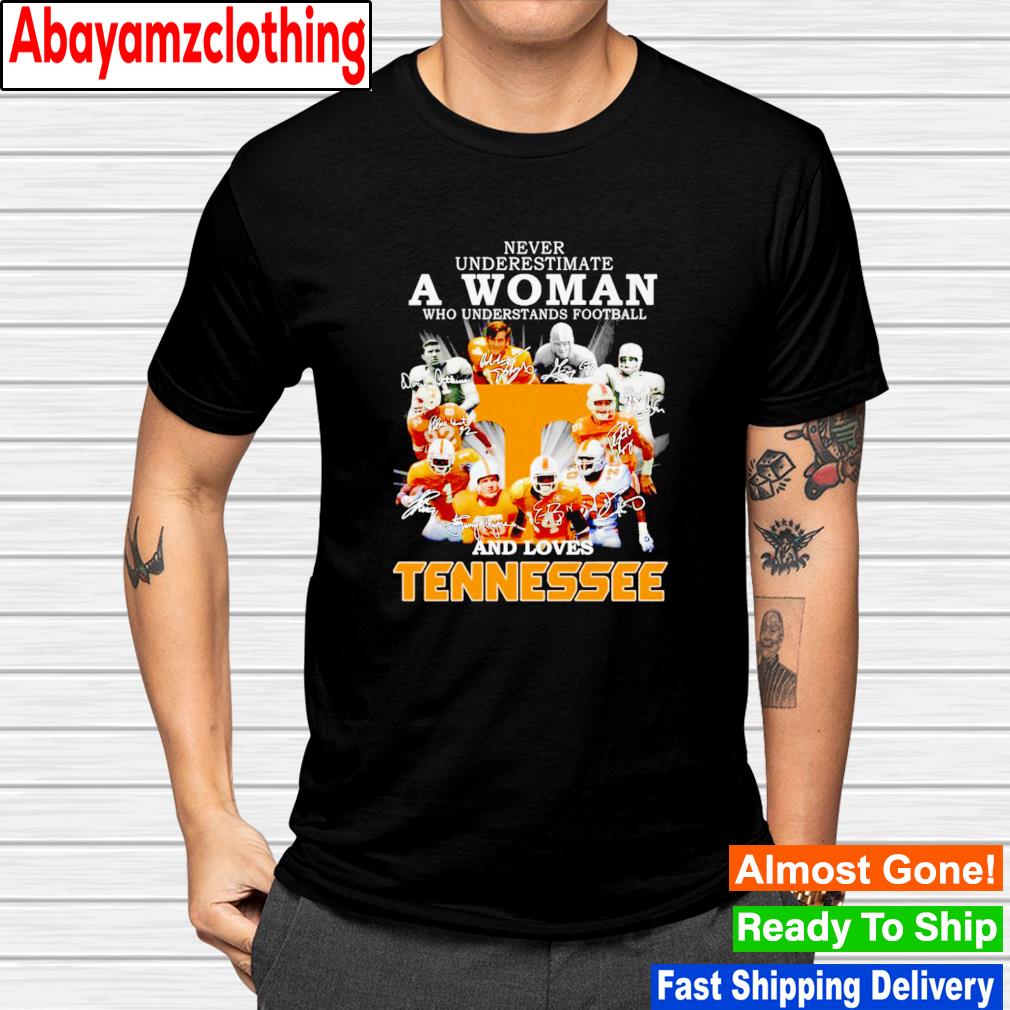 Never underestimate a woman who understands football and loves Tennessee signatures shirt