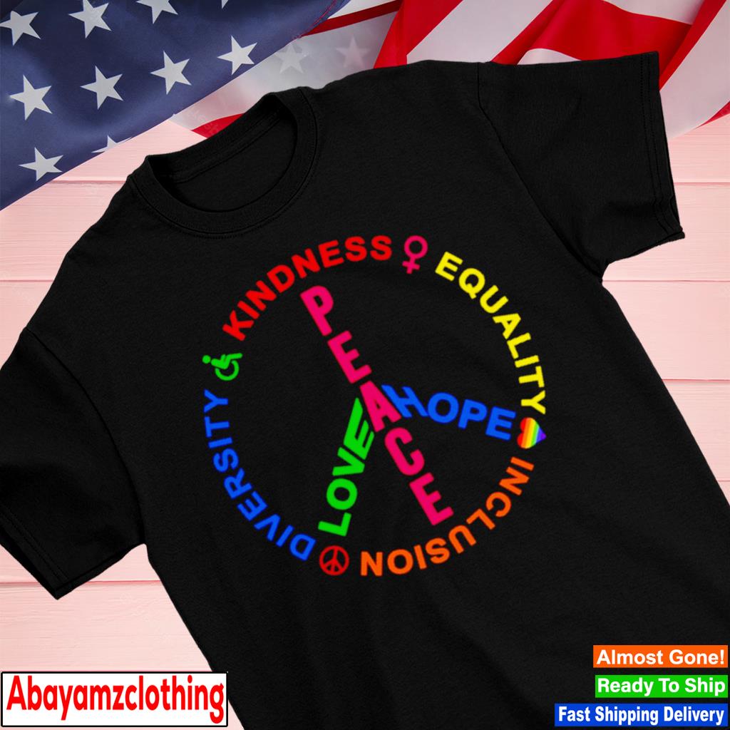 Peace symbol diversity kindness equality shirt
