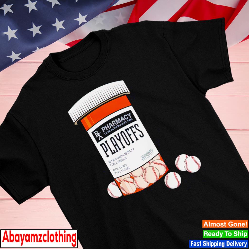 Pharmacy Playoffs take 9 innings daily for 3 weeks shirt