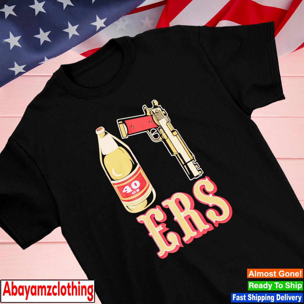 San Francisco 49ers 40 oz and gun shirt - Dalatshirt