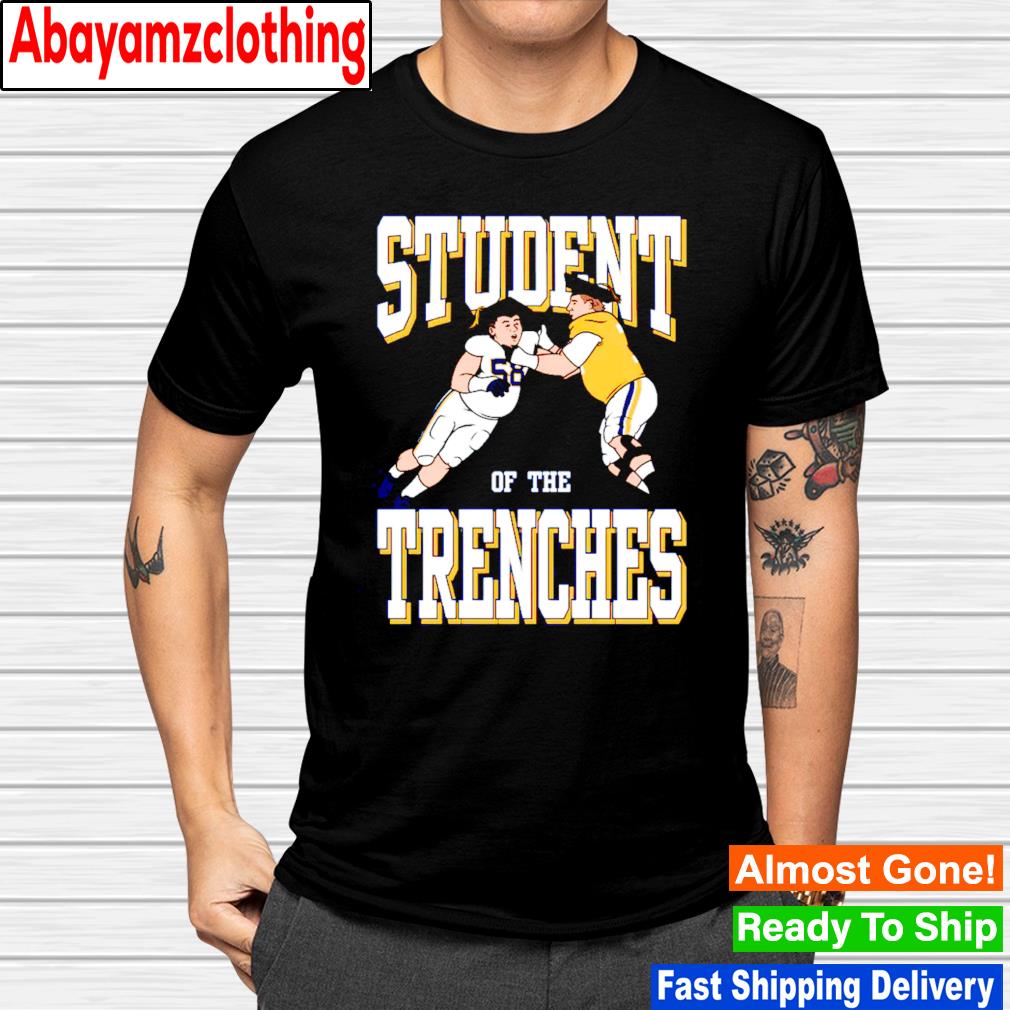 Student of the trenches shirt