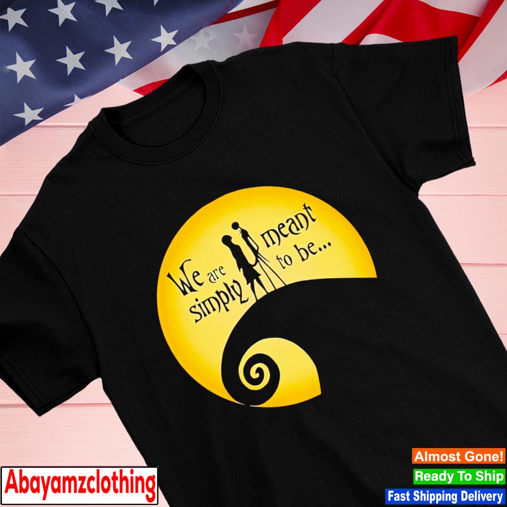 We are simply meant to be Halloween shirt