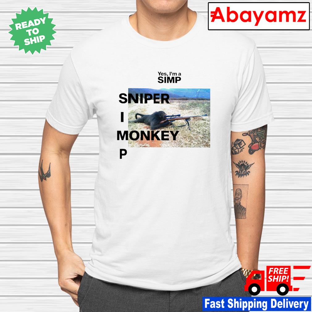 Yes I'm A Simp Sniper I Monkey P shirt