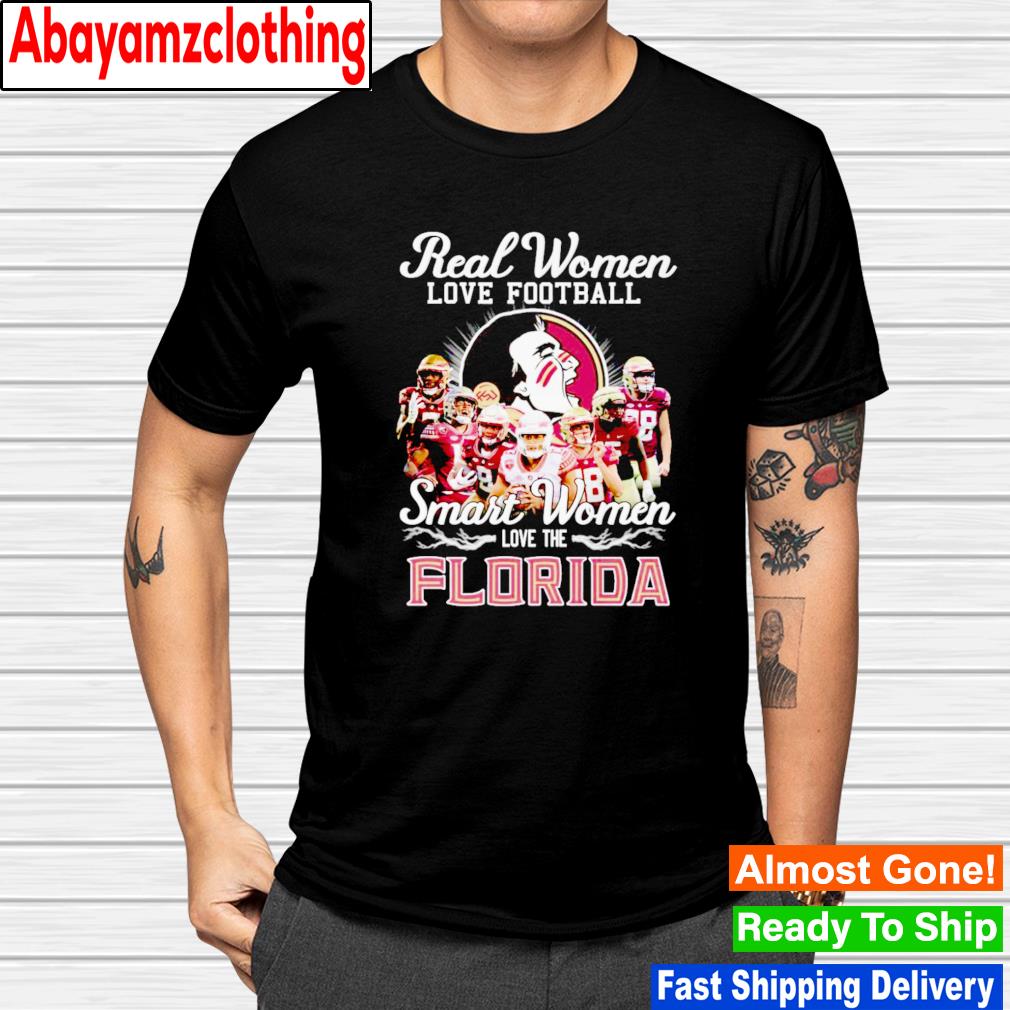 Real women love football smart women love the Florida shirt
