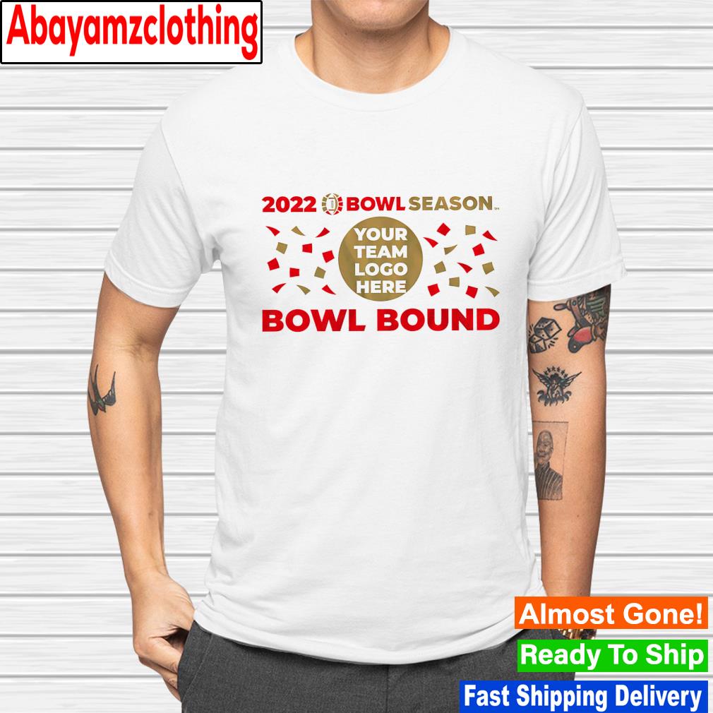 2022 Bowl Season Bowl Bound your team logo here shirt
