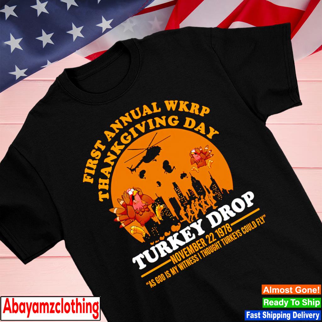 First annual wkrp thanksgiving day turkey drop november 22 1978 shirt