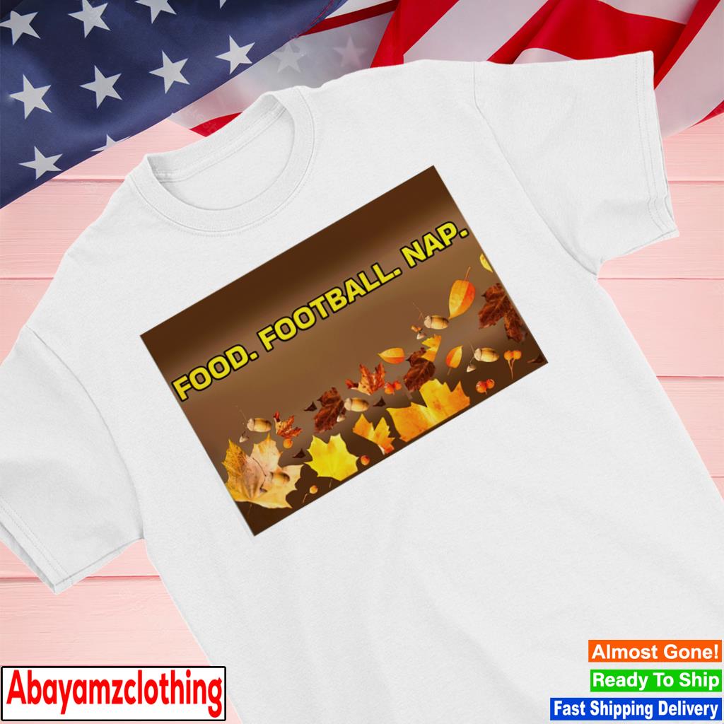 Food Football NAP thanksgiving shirt