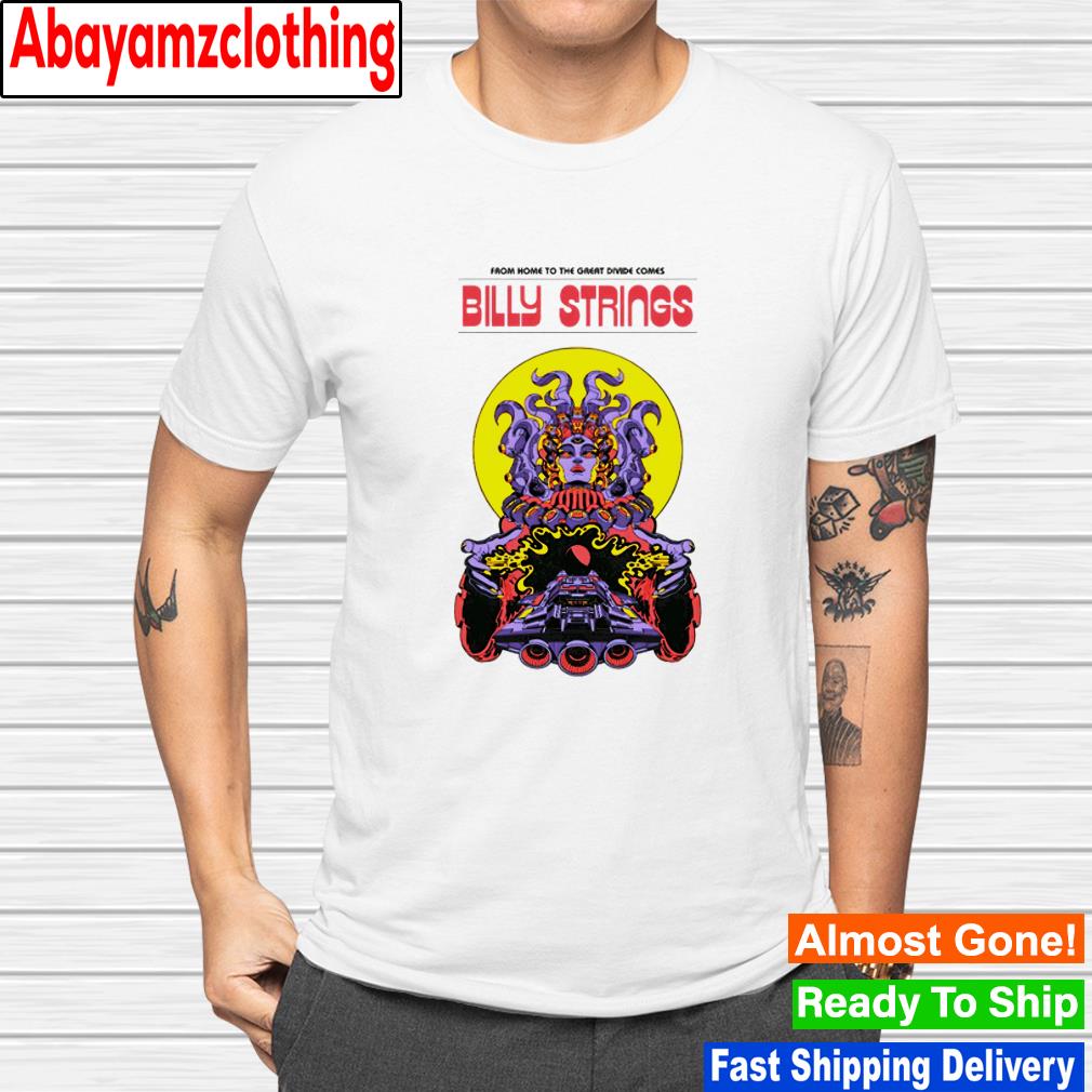 From Home To The Great Divide Comes Billy Strings shirt