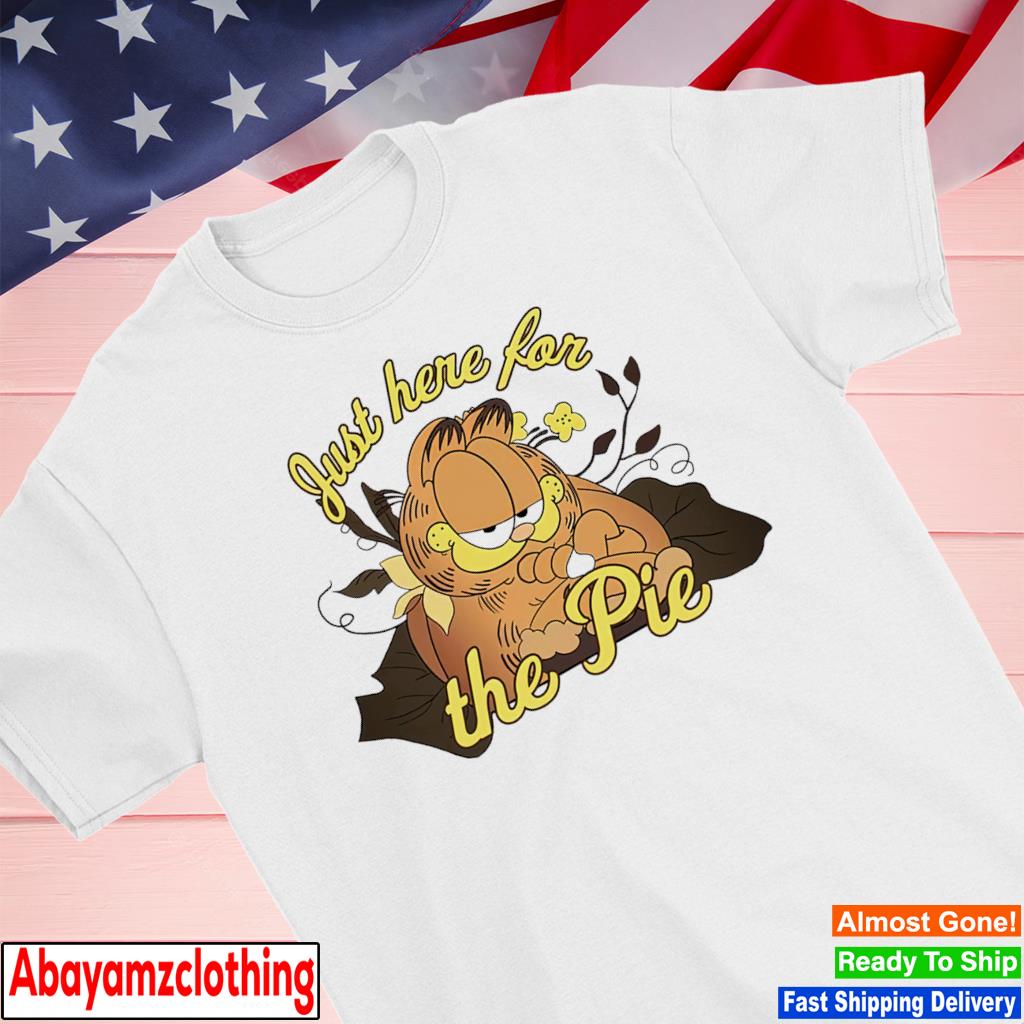 Garfield just here for the pie thanksgiving shirt