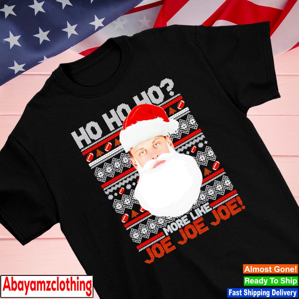 Joe Burrow Ho Ho Ho More Like Joe Joe Joe Christmas shirt