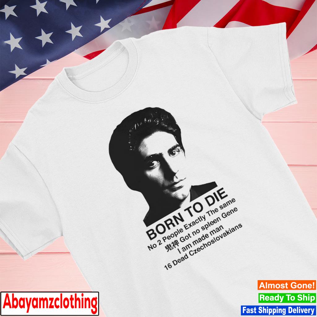 Mobster born to die no 2 people exactly the same shirt