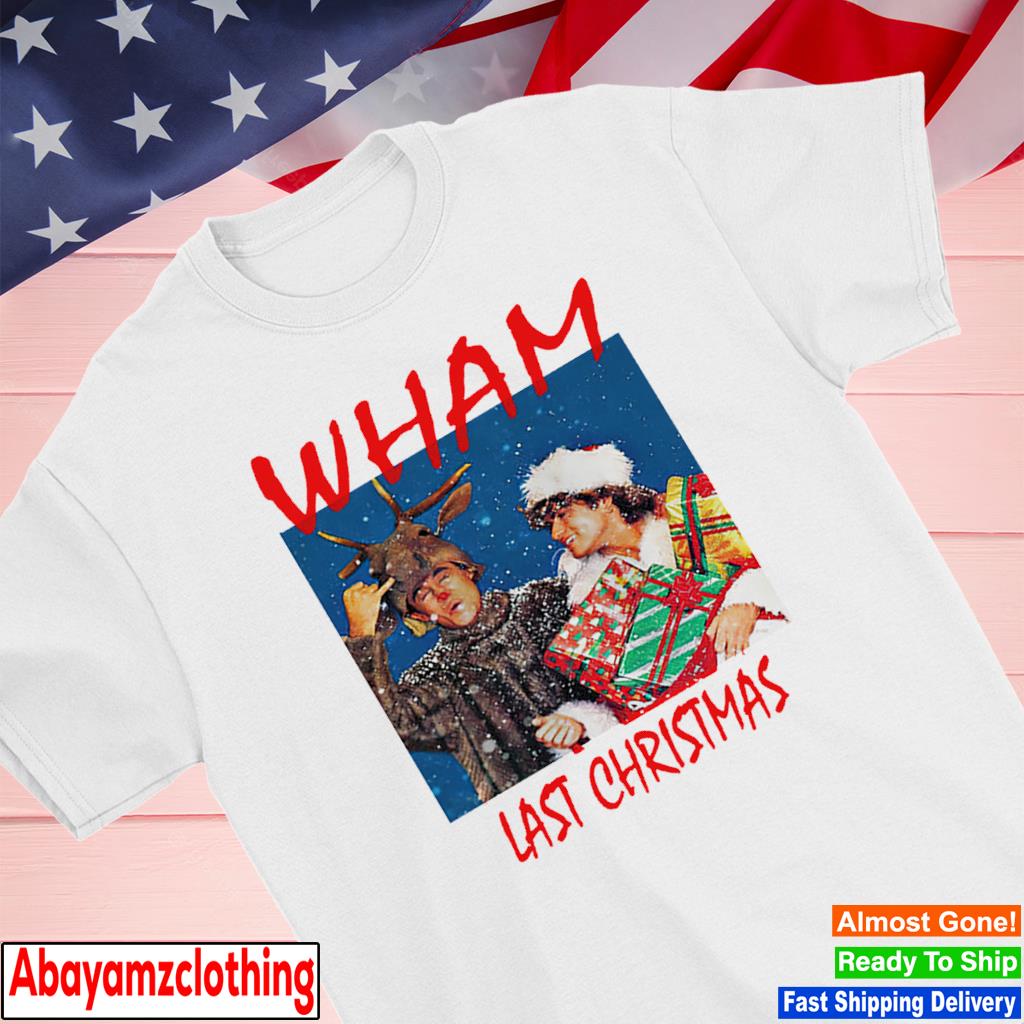 Wham Last Christmas shirt